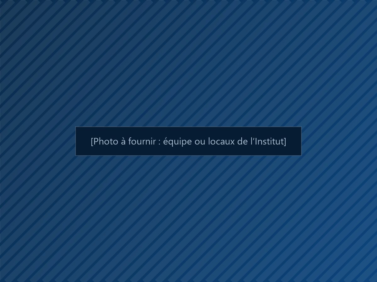 Photo à fournir : équipe ou locaux de l’Institut